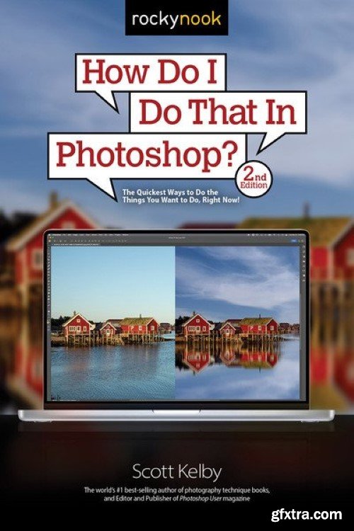 Scott Kelby - How Do I Do That In Photoshop? 2nd Edition