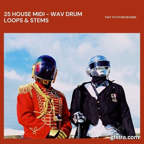 PastToFutureReverbs 25 House MIDI WAV Drum Loops & Stems!