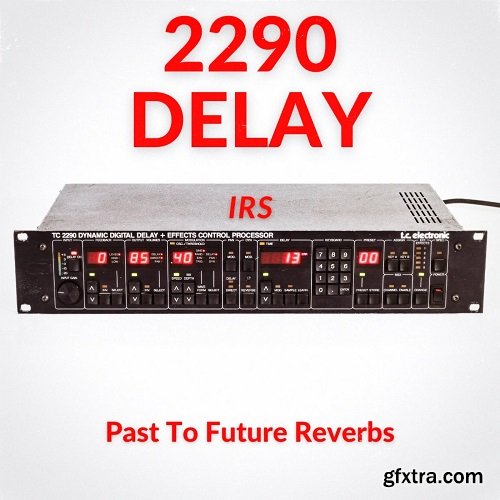 PastToFutureReverbs 2290 Delay IRS!