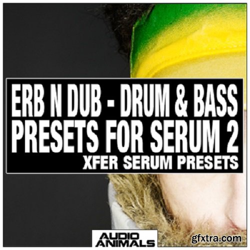 Audio Animals Erb N Dub Drum & Bass Presets For Serum 2