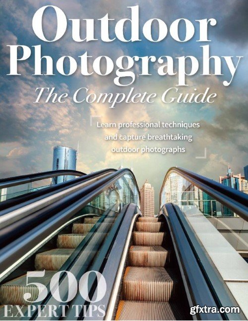 Outdoor Photography - The complete Guide, 2nd Edition, 2023