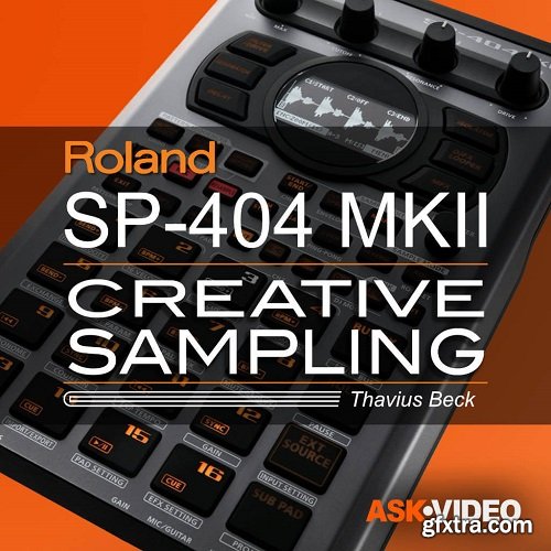 Ask Video Roland SP-404 MKII 101 Roland SP-404 MKII Creative Sampling