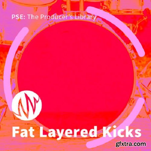 PSE The Producer's Library Fat Layered Kicks