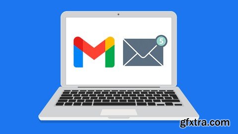 Gmail Productivity Masterclass for Beginners and Pros