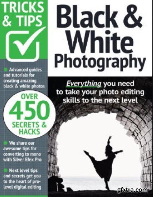 Black & White Photography Tricks and Tips - 15th Edition, 2023