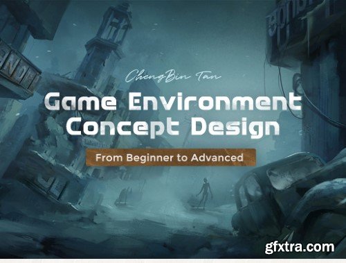 Wingfox – Game Environment Concept Design - Beginner to Advanced with Cheng Bin Tan