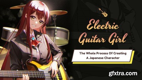 Wingfox – Electric Guitar Girl - The Whole Process of Creating a Japanese Character with Wingfox Studio