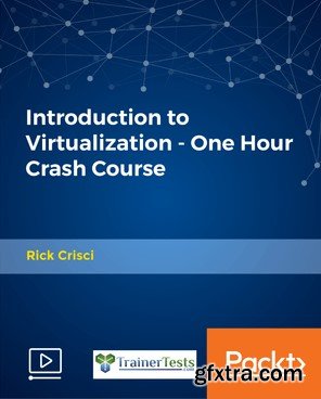 Introduction to Virtualization - One Hour Crash Course