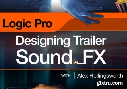 Logic Pro 410: Designing Trailer Sound FX