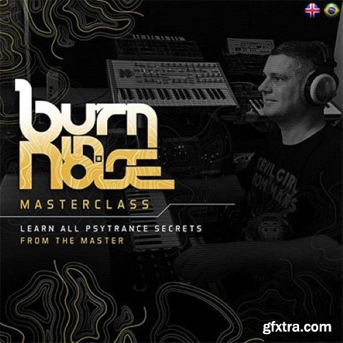 Burn in Noise Masterclass: Learn All Psytrance Secrets from the Master