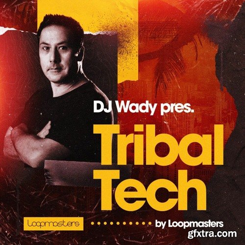 Loopmasters DJ Wady: Tribal Tech