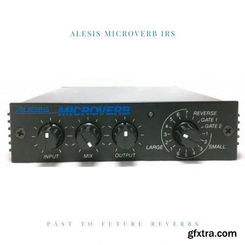 PastToFutureReverbs Alesis Microverb IRs