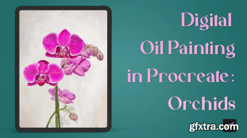 Digital Oil Painting in Procreate: Realistic Orchids