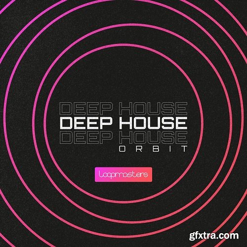 Loopmasters Deep House Orbit