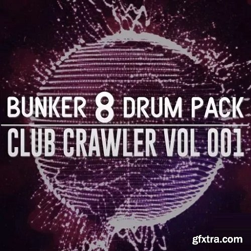 Bunker 8 Digital Labs Bunker 8 Custom Drum Pack Club Crawler 001