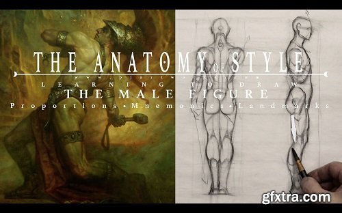 The Anatomy Of Style: Learning To Draw: The Male Figure