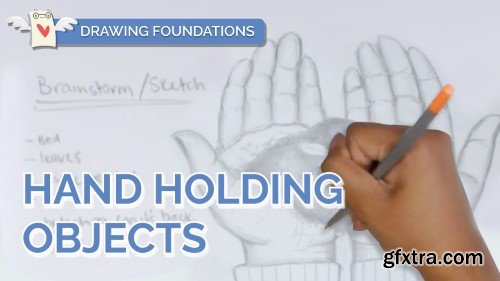 Drawing Fundamentals: How to Draw a Hand Holding Objects