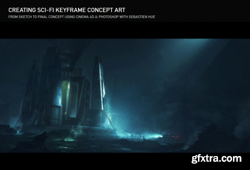 The Gnomon Workshop – Creating Sci-Fi Keyframe Concept Art with Sebastien Hue