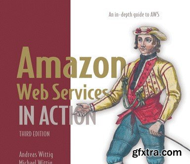 Amazon Web Services in Action, Third Edition, Video Edition