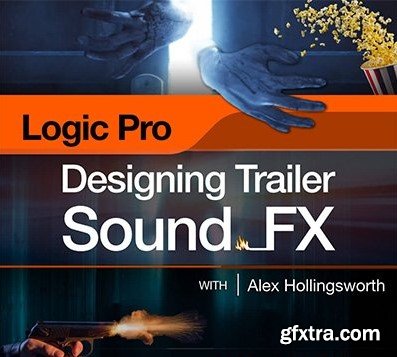 Logic Pro 410: Designing Trailer Sound FX