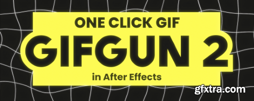 Aescripts GifGun 2 v2.0.9 Win/Mac