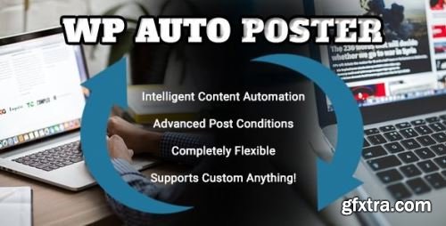 CodeCanyon - WP Auto Poster - Automate your site to publish, modify, and recycle content automatically. v2.3 - 23805990 - Nulled