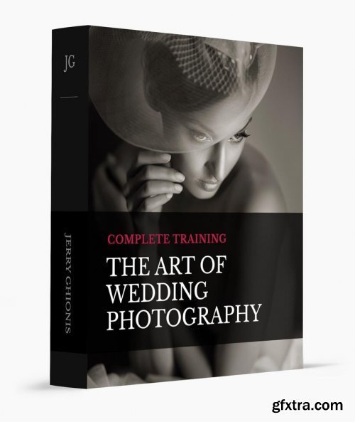 The Art of Wedding Photography - COMPLETE TRAINING BUNDLE - Jerry Ghionis