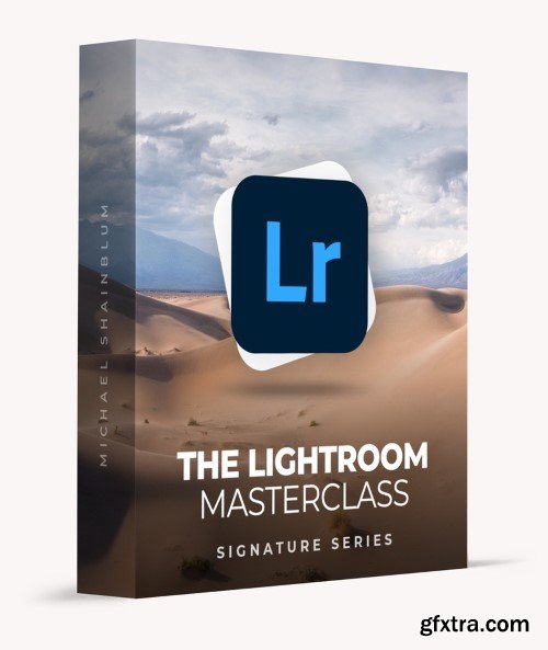 The Lightroom Masterclass - Michael Shainblum