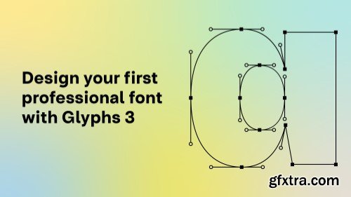 Design your first professional font with Glyphs 3