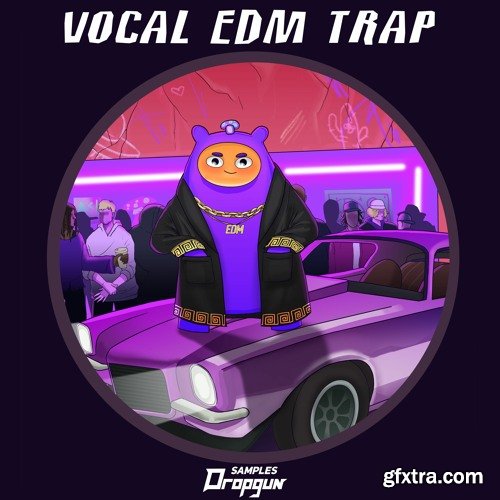 Dropgun Samples Vocal EDM Trap