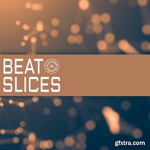 Cycles & Spots Beat Slices