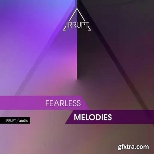 Irrupt Fearless Melodies