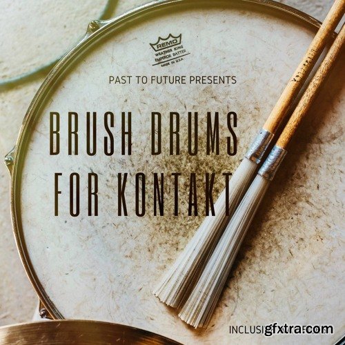 PastToFutureReverbs Brush Drums For KONTAKT