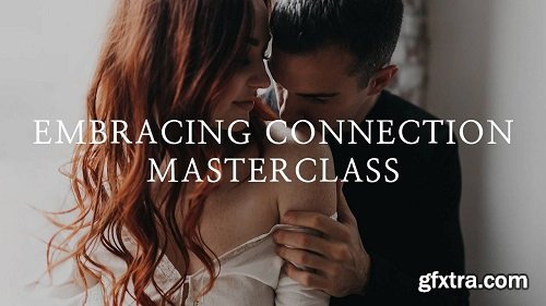 Athena + Camron - Embracing Connection Masterclass