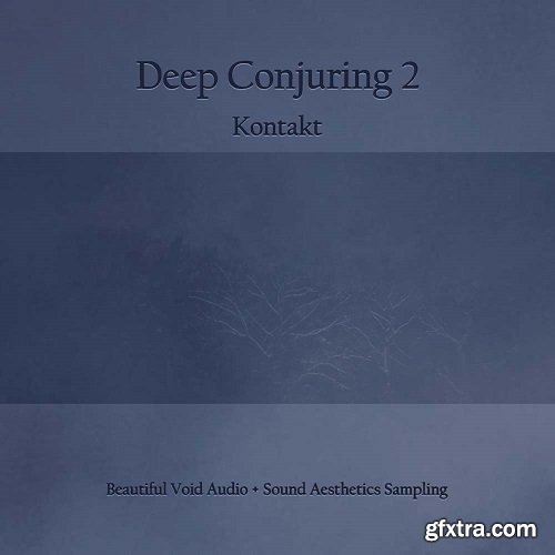 Beautiful Void Audio + Sound Aesthetics Sampling Deep Conjuring 2