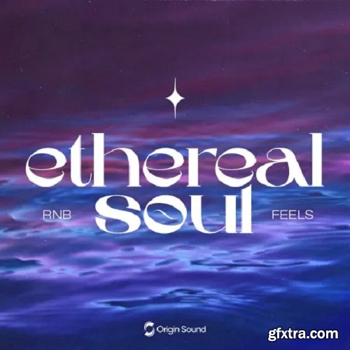 Origin Sound Ethereal Soul RNB Feels