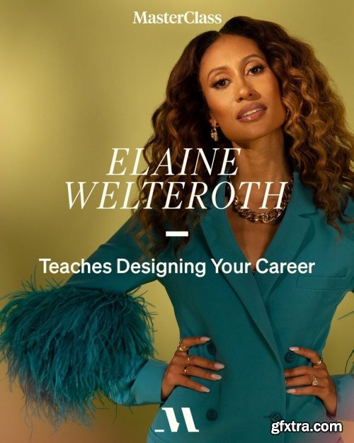 MasterClass - Elaine Welteroth Teaches Designing Your Career