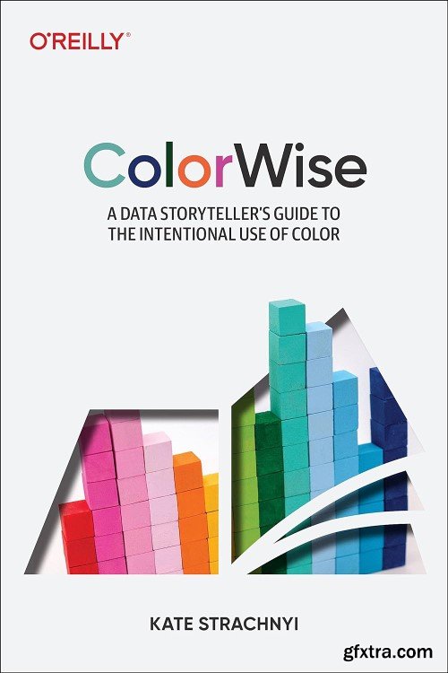 ColorWise: A Data Storyteller\'s Guide to the Intentional Use of Color