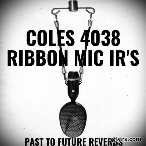 PastToFutureReverbs Coles 4038 Ribbon Mic IRs