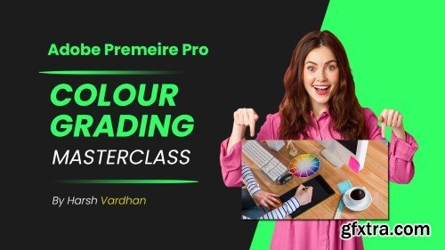 Colour Grading Masterclass in Adobe Premiere Pro-Beginner to Pro