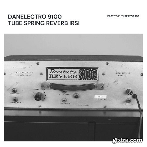 PastToFutureReverbs Danelectro 9100 Analog Tube Spring Reverb IRs