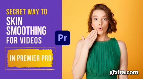 Skin Smoothing Technique for Videos in Premiere Pro | Fast and Easy Method