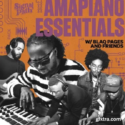 Signal Path Amapiano Essentials with Blaq Pages and Friends