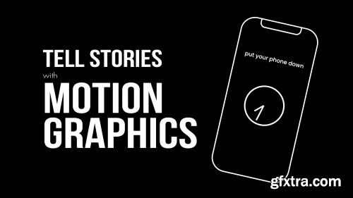 Tell Stories With Motion Graphics