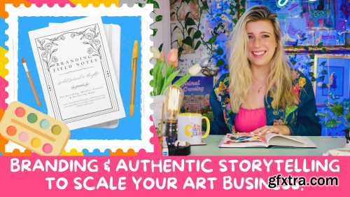 The Power of Branding: Using Authentic Storytelling to Scale Your Art Business