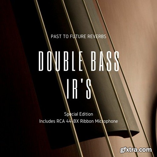 PastToFutureReverbs Double Bass IR's RCA 44-BX Ribbon Edition