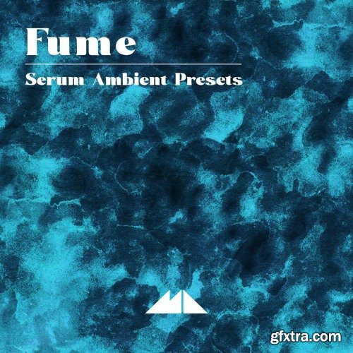 ModeAudio Fume - Serum Ambient Presets Serum