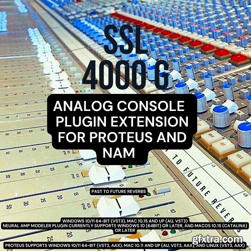 PastToFutureReverbs SSL 4000 G Analog Console Plugin Extension for PROTEUS and NAM (AU, VST3, AAX)