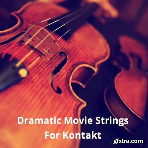 PastToFutureReverbs Dramatic Movie Strings for KONTAKT