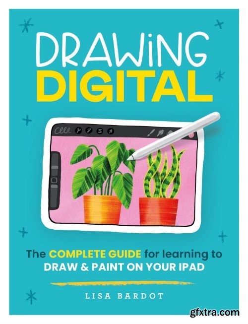 Drawing Digital: The complete guide for learning to draw & paint on your iPad